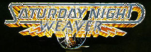 saturdayday night weaver